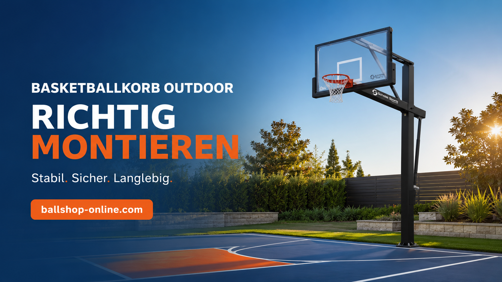 Basketballkorb outdoor richtig montieren: So wird der Court sicher und langlebig